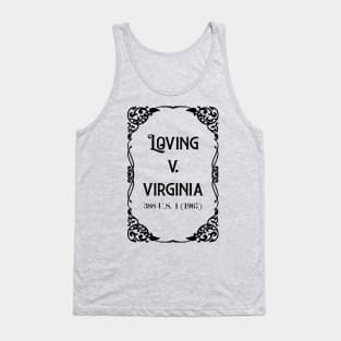 Loving v. Virginia 388 U.S. 1 (1967) Black Text check my store for the White Text version Tank Top